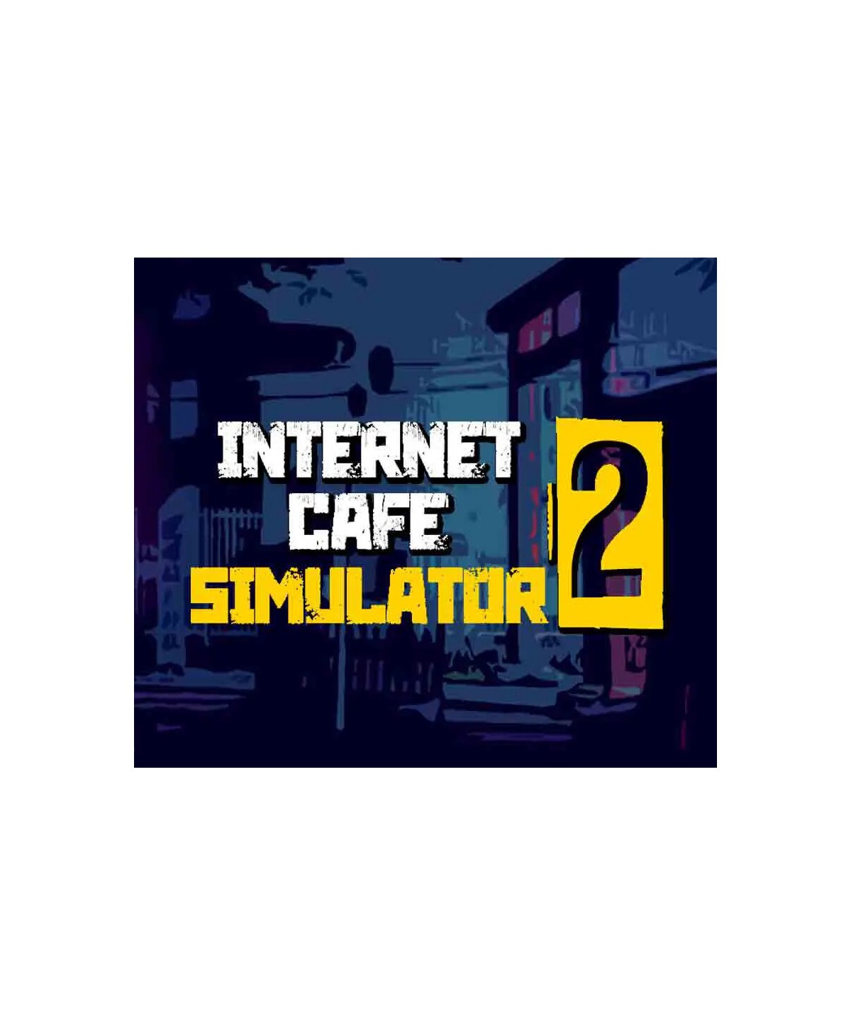Internet Cafe Simulator 2 Steam Key EUROPE